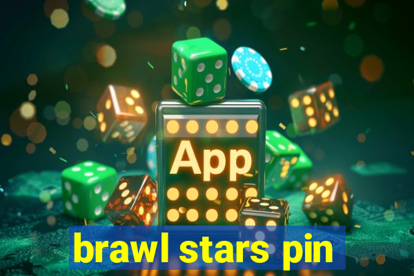 brawl stars pin